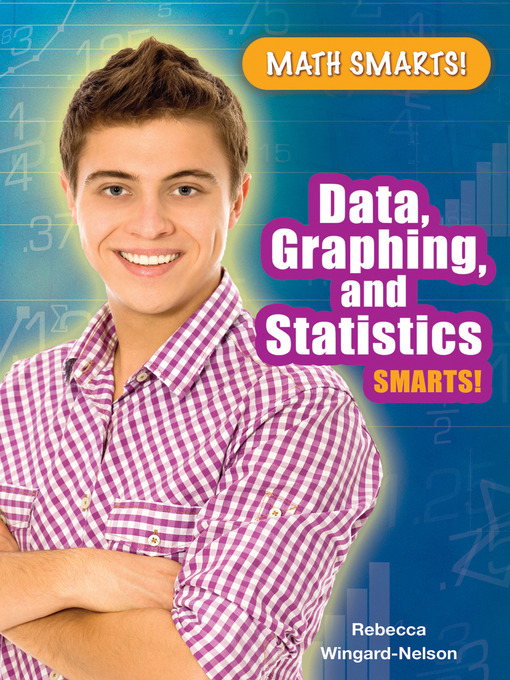 Title details for Data, Graphing, and Statistics Smarts! by Rebecca Wingard-Nelson - Available